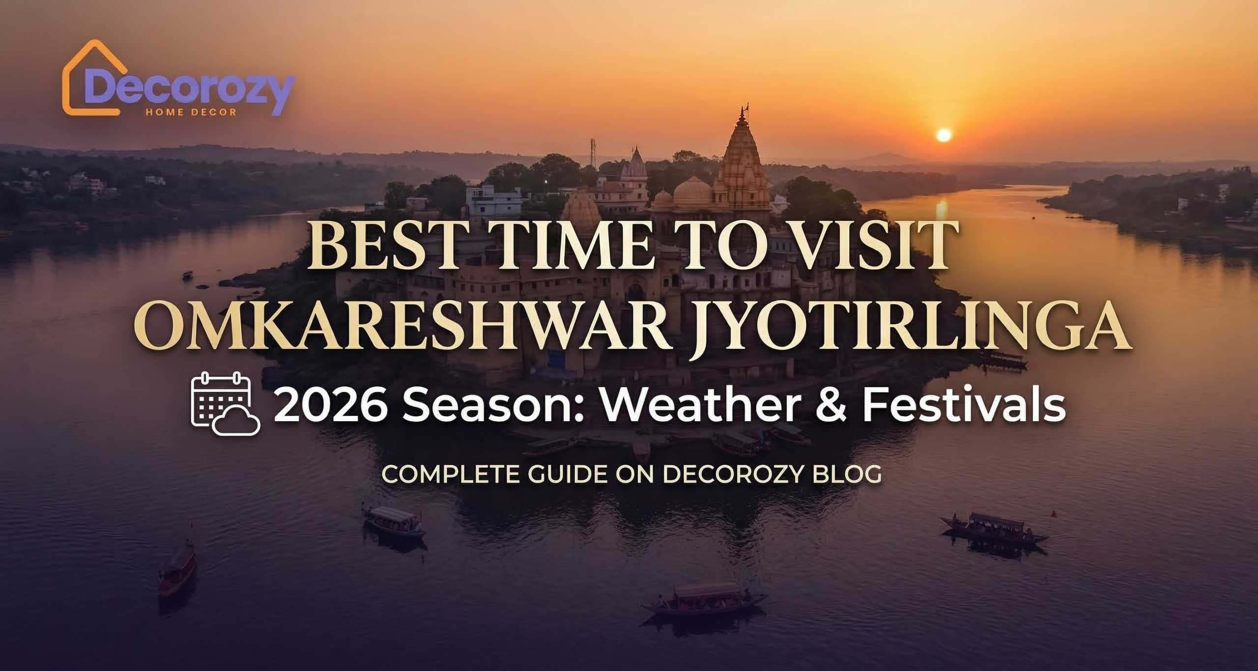Best Time to Visit Omkareshwar Jyotirlinga: Complete Guide