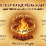 Agni Dev in Rigveda Mantras and Their Meanings Explained