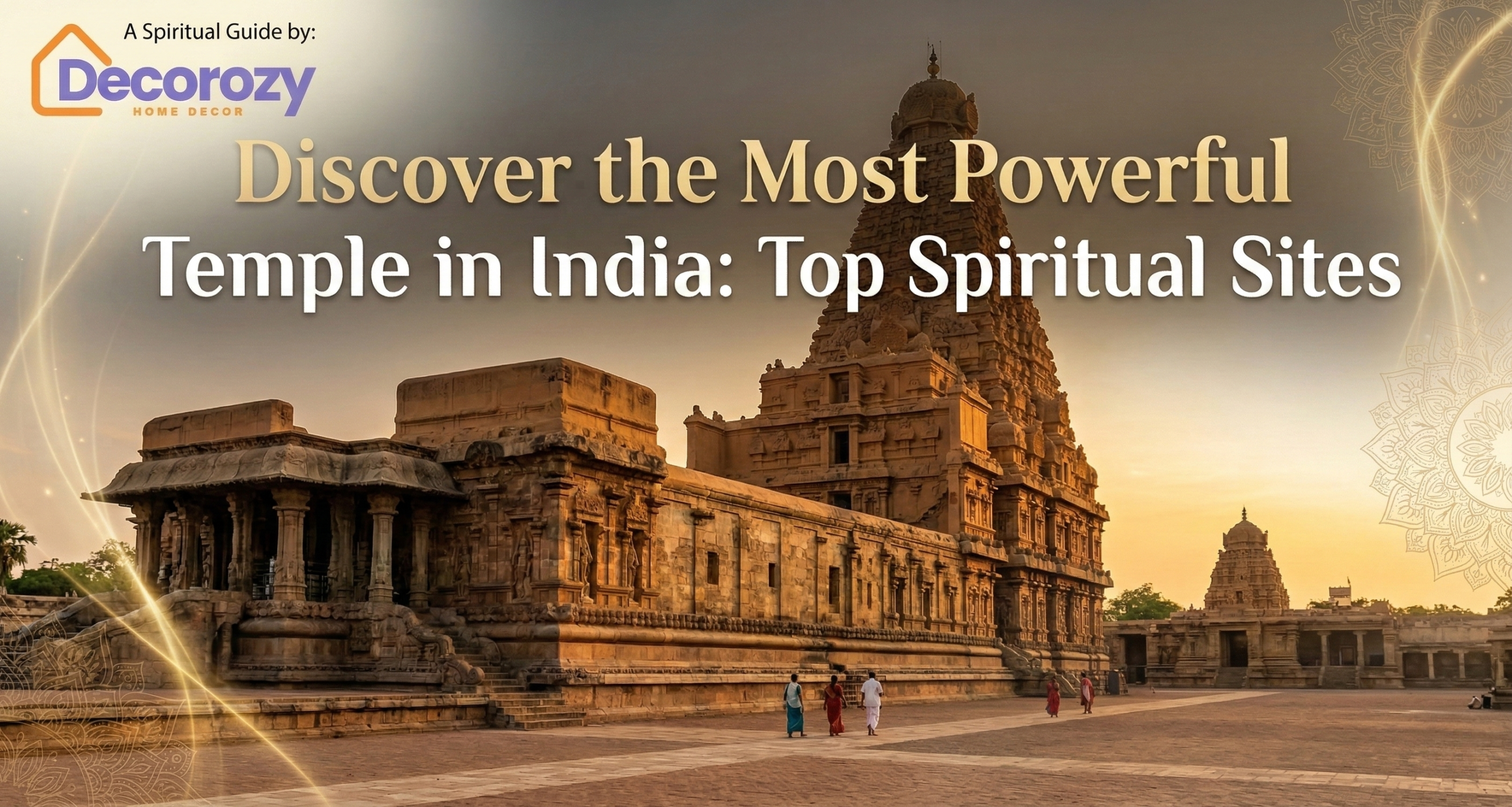 Discover the Most Powerful Temple in India: Top Spiritual Sites