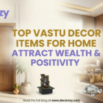 Top Vastu Decor Items for Home: Attract Wealth & Positivity