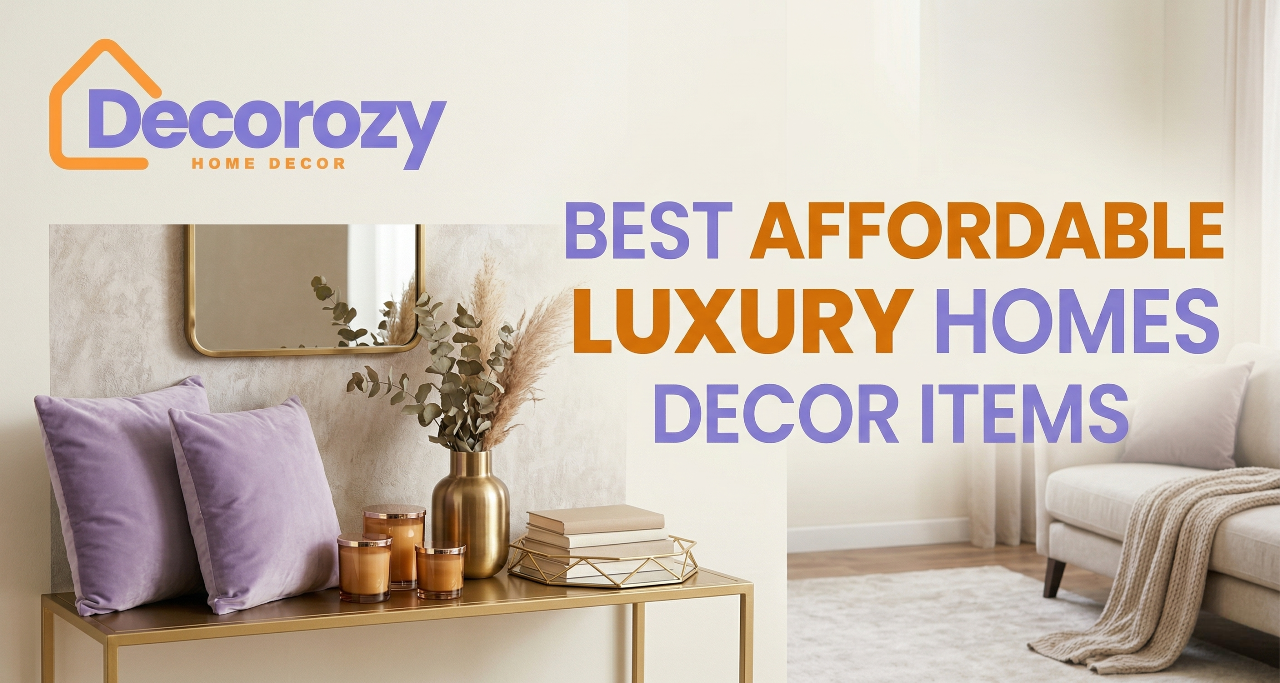 Best Affordable Luxury Homes Decor Items | Decorozy