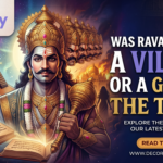 Was Ravana Really a Villain or a Genius? The Truth
