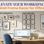Elevate Your Workspace: Wall Frame Decor for Office