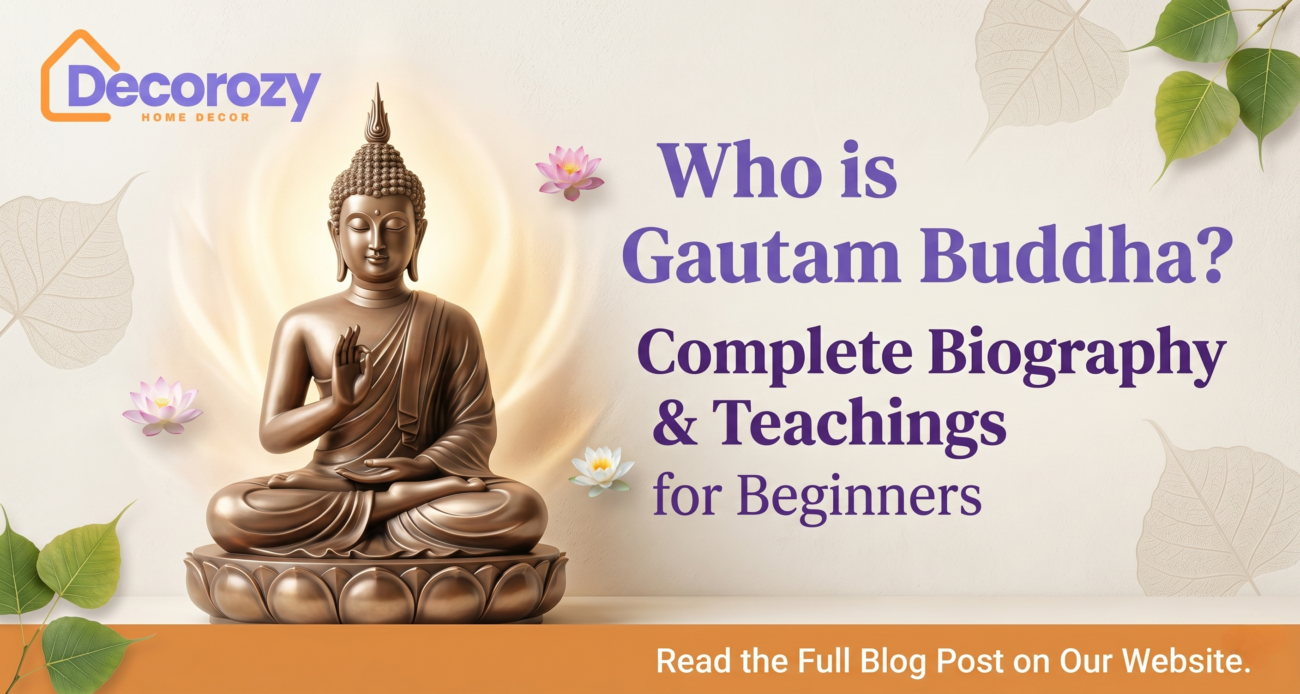 Who is Gautam Buddha? Complete Biography & Teachings for Beginners