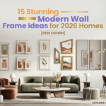 15 Stunning Modern Wall Frame Ideas for 2026 Homes