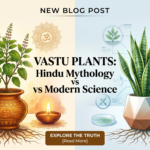 Vastu Plants: Hindu Mythology vs Modern Science