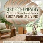Best Eco-Friendly Home Decor Ideas for Sustainable Living